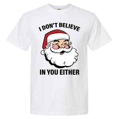 I Don't Believe In You Either X-Mas Garment-Dyed Heavyweight T-Shirt