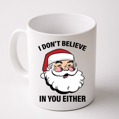 I Don't Believe In You Either X-Mas Coffee Mug