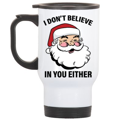 I Don't Believe In You Either X-Mas Stainless Steel Travel Mug