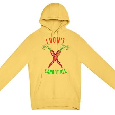 I Don't Carrot All Premium Pullover Hoodie