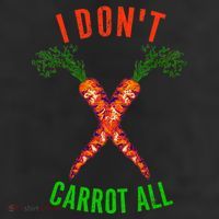 I Don't Carrot All 11oz C Handle Ceramic Mug