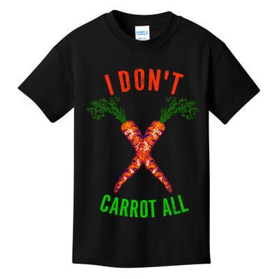 I Don't Carrot All Kids T-Shirt