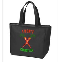 I Don't Carrot All Zip Tote Bag