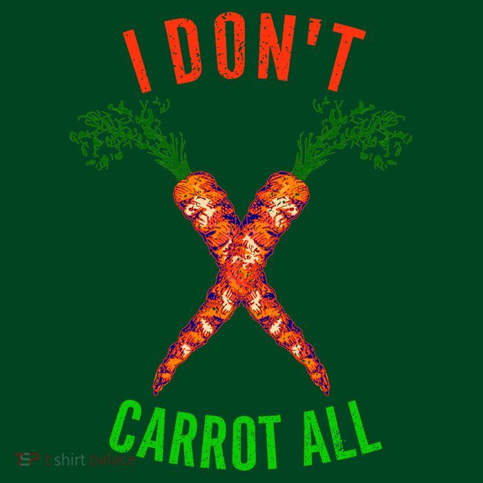 I Don't Carrot All Performance Shirt
