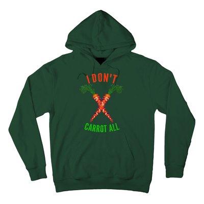 I Don't Carrot All Hoodie