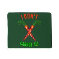 I Don't Carrot All Mousepad