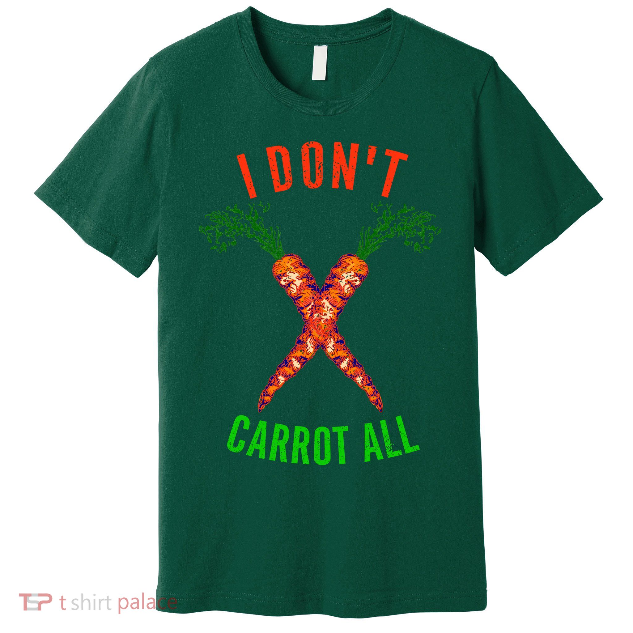 I Don't Carrot All Premium T-Shirt