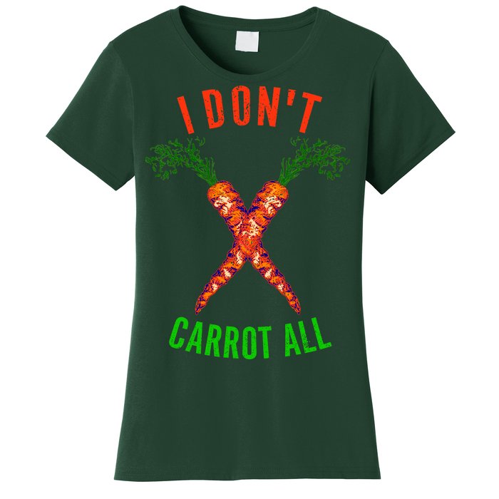 I Don't Carrot All Women's T-Shirt