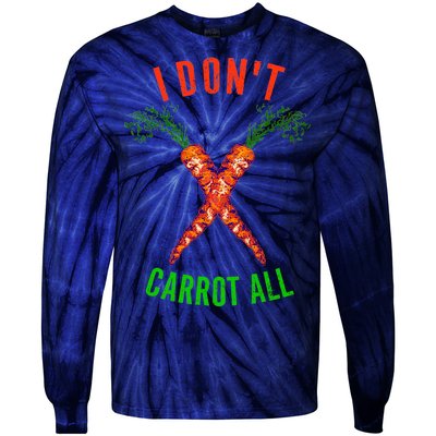 I Don't Carrot All Tie-Dye Long Sleeve Shirt