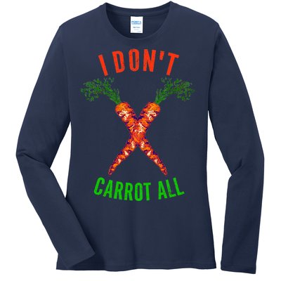 I Don't Carrot All Ladies Long Sleeve Shirt