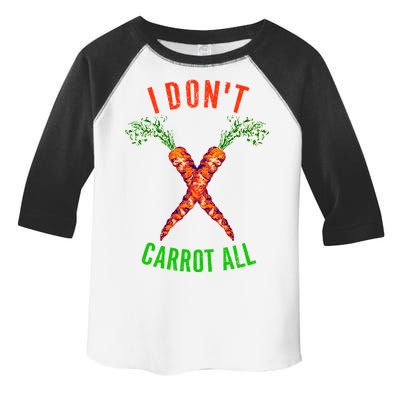 I Don't Carrot All Toddler Fine Jersey T-Shirt