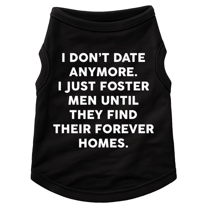 I Don't Date Anymore I Just Foster Men Doggie Tank