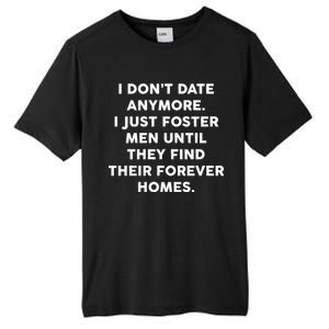 I Don't Date Anymore I Just Foster Men Tall Fusion ChromaSoft Performance T-Shirt