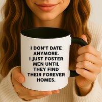 I Don't Date Anymore I Just Foster Men Mug