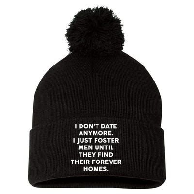 I Don't Date Anymore I Just Foster Men Pom Pom 12in Knit Beanie