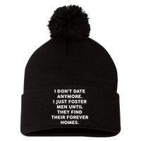 I Don't Date Anymore I Just Foster Men Pom Pom 12in Knit Beanie