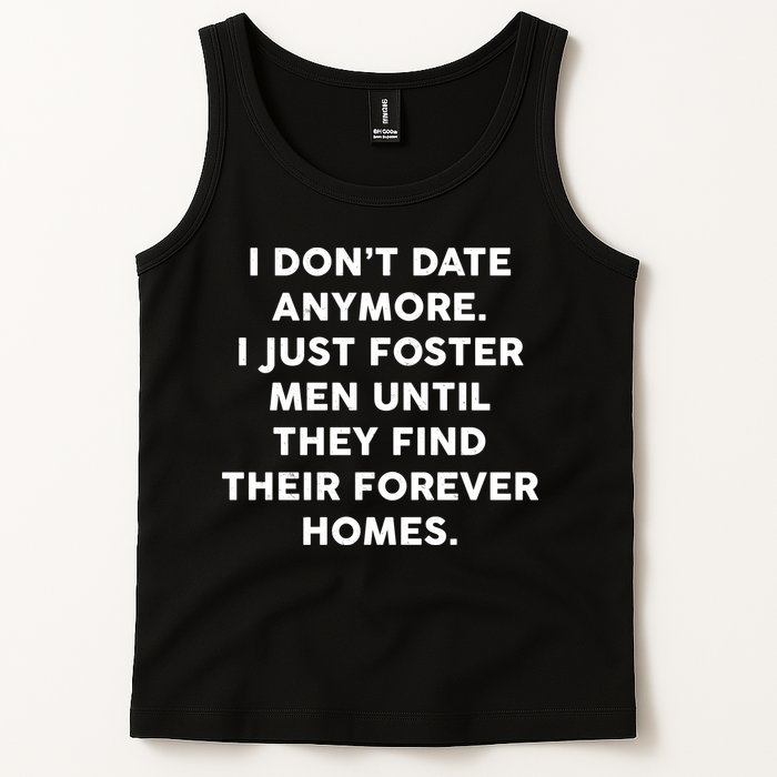 I Don't Date Anymore I Just Foster Men Tank Top