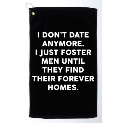 I Don't Date Anymore I Just Foster Men Golf Towel