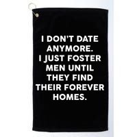 I Don't Date Anymore I Just Foster Men Golf Towel