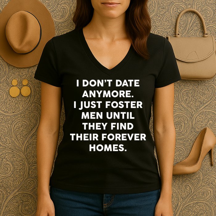 I Don't Date Anymore I Just Foster Men Women's V-Neck T-Shirt