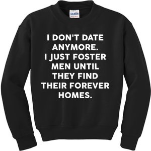 I Don't Date Anymore I Just Foster Men Kids Sweatshirt