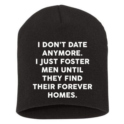I Don't Date Anymore I Just Foster Men Short Acrylic Beanie