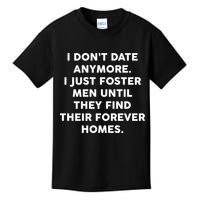 I Don't Date Anymore I Just Foster Men Kids T-Shirt