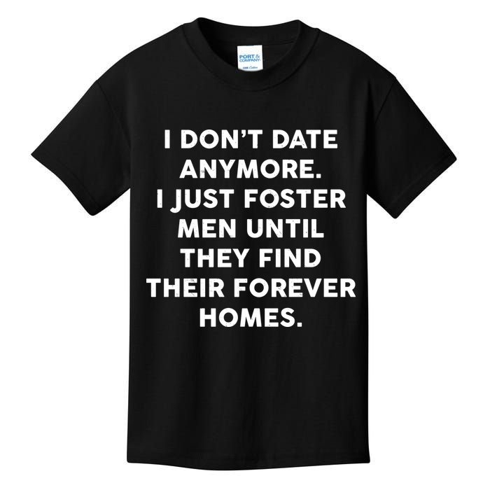 I Don't Date Anymore I Just Foster Men Kids T-Shirt