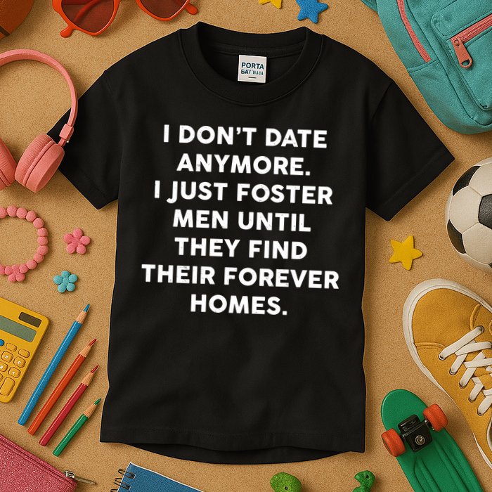 I Don't Date Anymore I Just Foster Men Kids T-Shirt