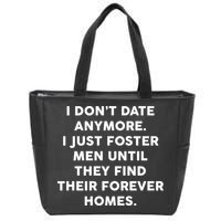 I Don't Date Anymore I Just Foster Men Zip Tote Bag