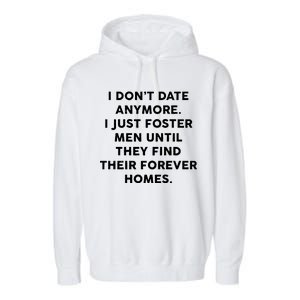 I Don't Date Anymore I Just Foster Men Garment-Dyed Fleece Hoodie