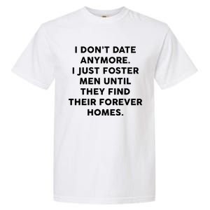 I Don't Date Anymore I Just Foster Men Garment-Dyed Heavyweight T-Shirt