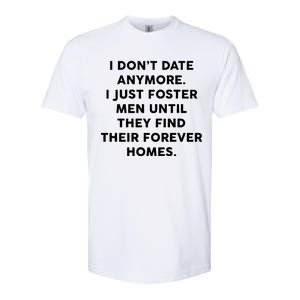 I Don't Date Anymore I Just Foster Men Softstyle CVC T-Shirt