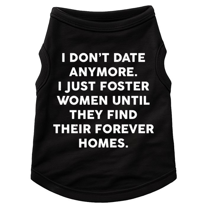 I Don't Date Anymore I Just Foster Women Doggie Tank