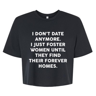 I Don't Date Anymore I Just Foster Women Bella+Canvas Jersey Crop Tee