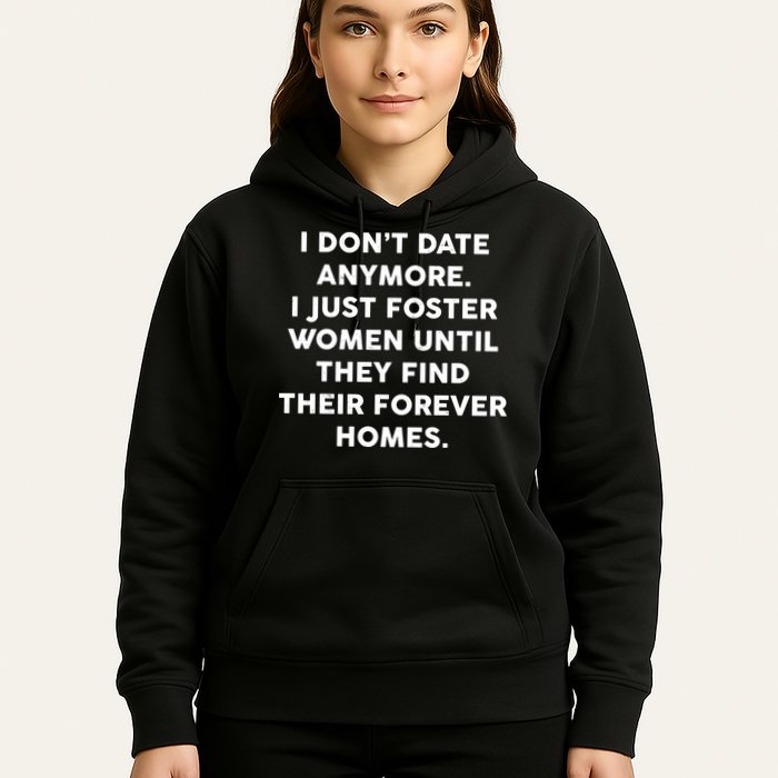 I Don't Date Anymore I Just Foster Women Hoodie