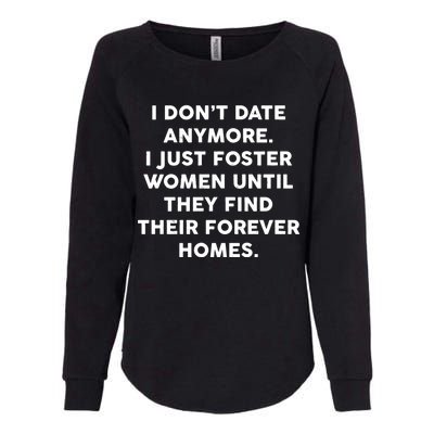 I Don't Date Anymore I Just Foster Women Womens California Wash Sweatshirt