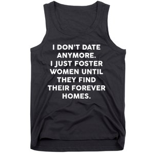 I Don't Date Anymore I Just Foster Women Tank Top