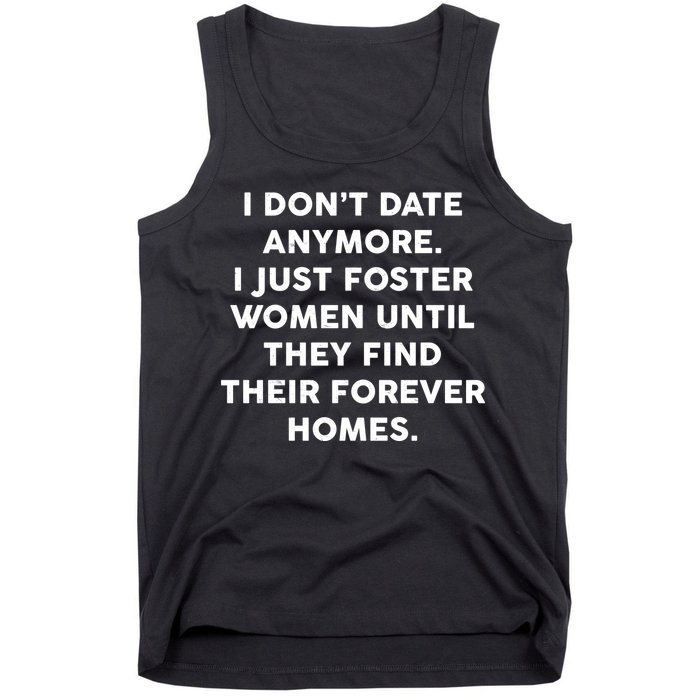 I Don't Date Anymore I Just Foster Women Tank Top