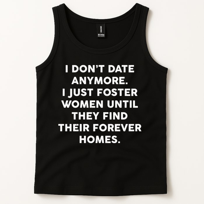I Don't Date Anymore I Just Foster Women Tank Top