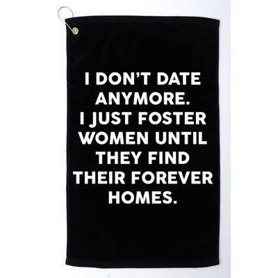 I Don't Date Anymore I Just Foster Women Golf Towel