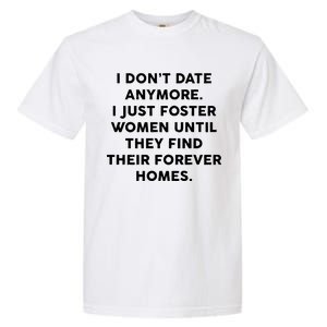 I Don't Date Anymore I Just Foster Women Garment-Dyed Heavyweight T-Shirt