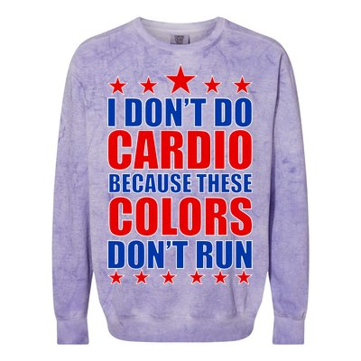 I Don't Do Cardio Because These Colors Don't Run Colorblast Crewneck Sweatshirt