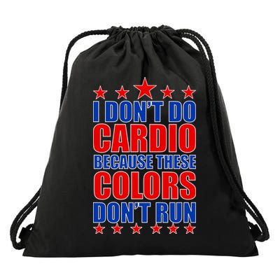 I Don't Do Cardio Because These Colors Don't Run Drawstring Bag