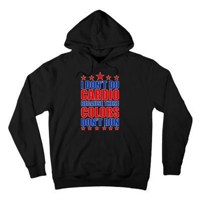 I Don't Do Cardio Because These Colors Don't Run Tall Hoodie