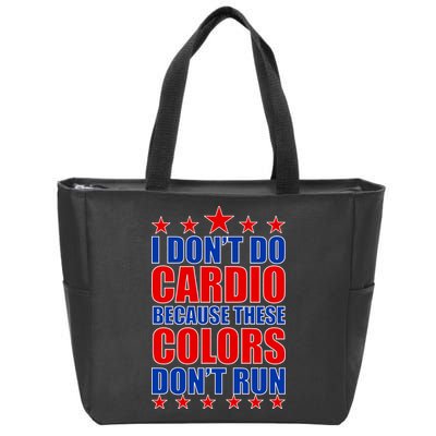 I Don't Do Cardio Because These Colors Don't Run Zip Tote Bag