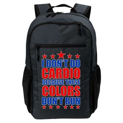 I Don't Do Cardio Because These Colors Don't Run Daily Commute Backpack