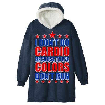 I Don't Do Cardio Because These Colors Don't Run Hooded Wearable Blanket