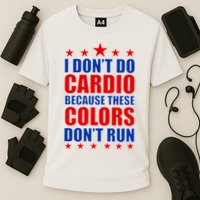 I Don't Do Cardio Because These Colors Don't Run Performance Shirt