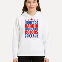 I Don't Do Cardio Because These Colors Don't Run Hoodie